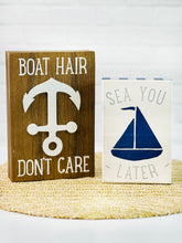 Load image into Gallery viewer, Boat Hair Don't Care Anchor Box Sign