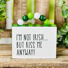 Load image into Gallery viewer, I'm Not Irish Beaded Sign