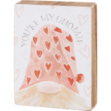 Load image into Gallery viewer, You're My Gnomie Block Sign