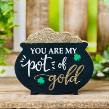 Load image into Gallery viewer, You&#39;re My Pot of Gold Sitter
