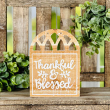 Load image into Gallery viewer, Thankful &amp; Blessed Arch Sign
